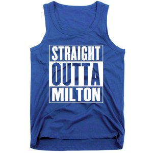 Milton Straight Outta Milton Funny Gift Tank Top