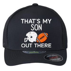 My Son Out There American Football Family Mom Dad Men Women Flexfit Unipanel Trucker Cap