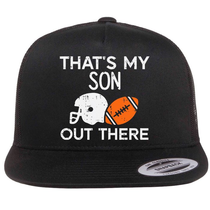 My Son Out There American Football Family Mom Dad Men Women Flat Bill Trucker Hat