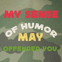 My Sense Of Humor May Offend You Funny Legacy Tie Dye Trucker Hat