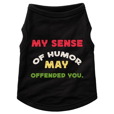 My Sense Of Humor May Offend You Funny Doggie Tank