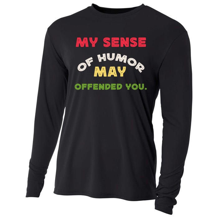 My Sense Of Humor May Offend You Funny Cooling Performance Long Sleeve Crew