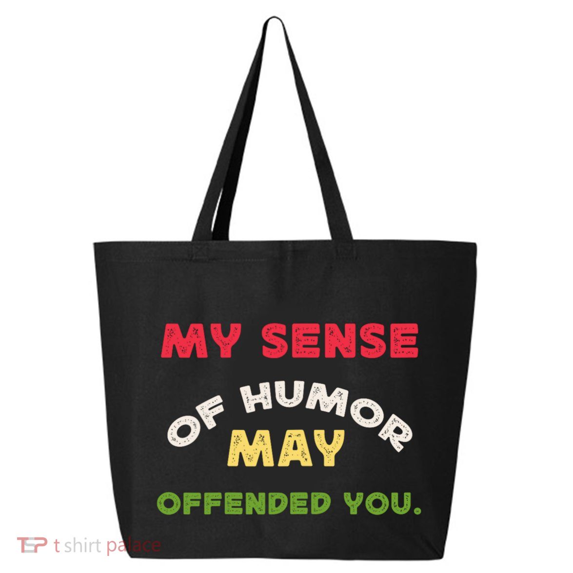 My Sense Of Humor May Offend You Funny 25L Jumbo Tote
