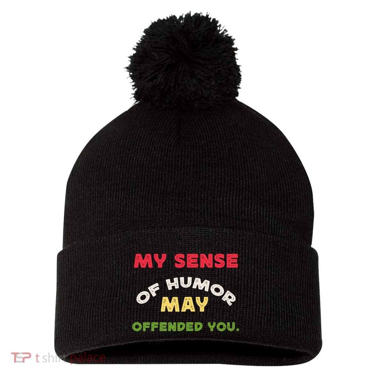 My Sense Of Humor May Offend You Funny Pom Pom 12in Knit Beanie