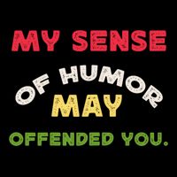 My Sense Of Humor May Offend You Funny Short Acrylic Beanie