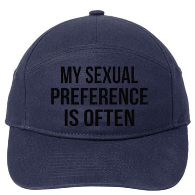 My Sexual Preference Is Often Funny Saying 7-Panel Snapback Hat