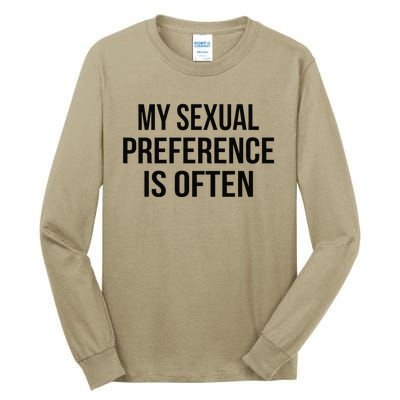 My Sexual Preference Is Often Funny Saying Tall Long Sleeve T-Shirt