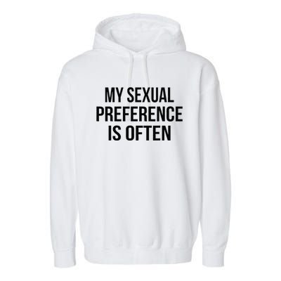 My Sexual Preference Is Often Funny Saying Garment-Dyed Fleece Hoodie