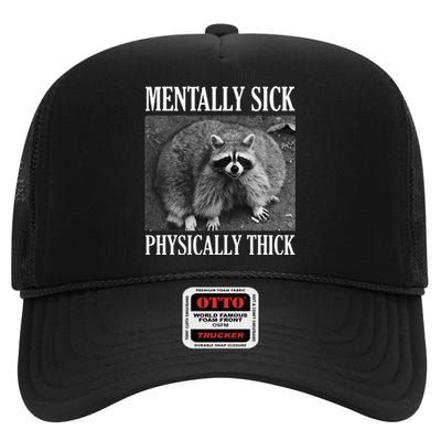 Mentally Sick Physically Thick Funny Raccoon Quote High Crown Mesh Back Trucker Hat