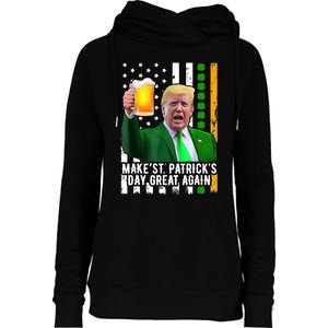 Make St PatrickS Day Great Again Funny Trump Womens Funnel Neck Pullover Hood