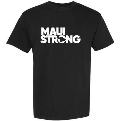 Maui Strong Pay For Maui We Stay With Hawaii Garment-Dyed Heavyweight T-Shirt