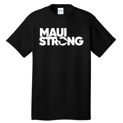 Maui Strong Pay For Maui We Stay With Hawaii Tall T-Shirt