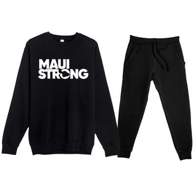 Maui Strong Pay For Maui We Stay With Hawaii Premium Crewneck Sweatsuit Set