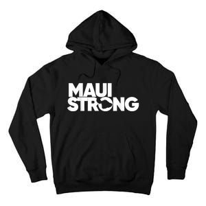 Maui Strong Pay For Maui We Stay With Hawaii Tall Hoodie