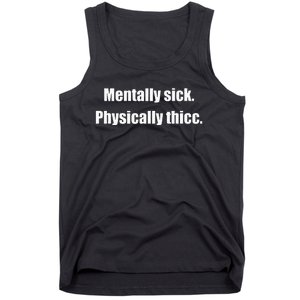 Mentally Sick Physically Thicc Funny Sarcastic Joke Tank Top