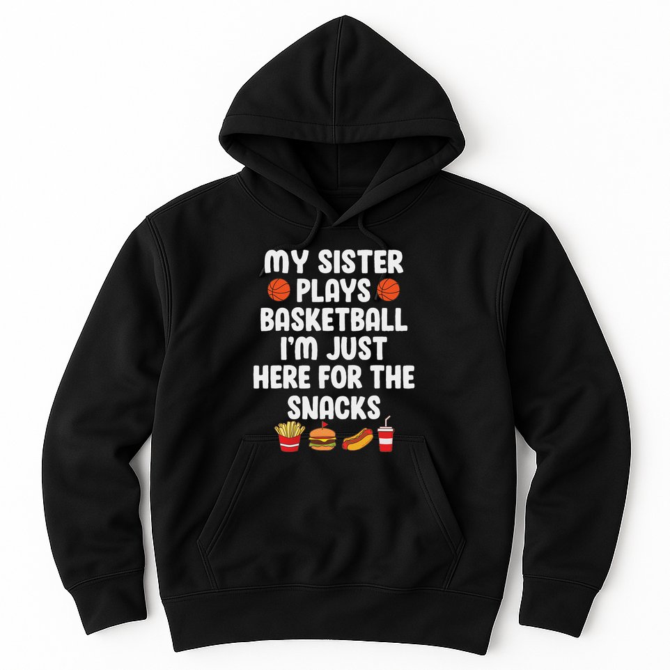 My Sister Plays Basketball Sister Of A Basketball Player Hoodie