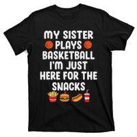 My Sister Plays Basketball Sister Of A Basketball Player T-Shirt