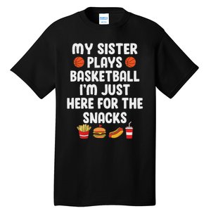 My Sister Plays Basketball Sister Of A Basketball Player Tall T-Shirt