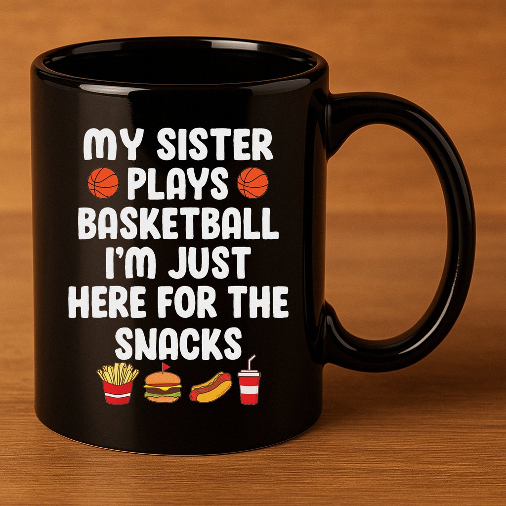 My Sister Plays Basketball Sister Of A Basketball Player 11oz C Handle Ceramic Mug