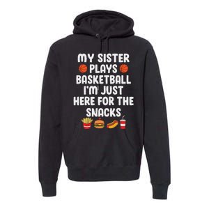 My Sister Plays Basketball Sister Of A Basketball Player Premium Hoodie