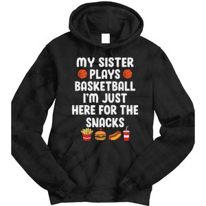 My Sister Plays Basketball Sister Of A Basketball Player Tie Dye Hoodie