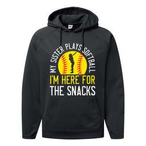 My Sister Plays Softball IM Here For The Snacks Performance Fleece Hoodie