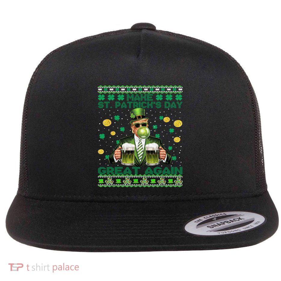 Make St Patricks Day Great Again Funny Trump Ugly Great Gift Flat Bill Trucker Hat