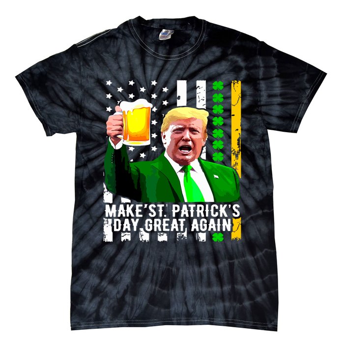 Make St Patricks Day Great Again Funny Trump Tie-Dye T-Shirt