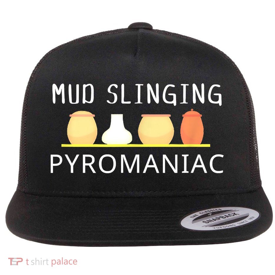 Mud Slinging Pyromaniac Pottery Clay Flat Bill Trucker Hat