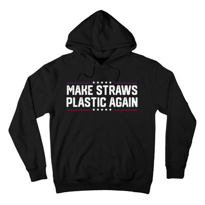 Make Straws Plastic Again Hoodie