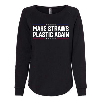 Make Straws Plastic Again Womens California Wash Sweatshirt