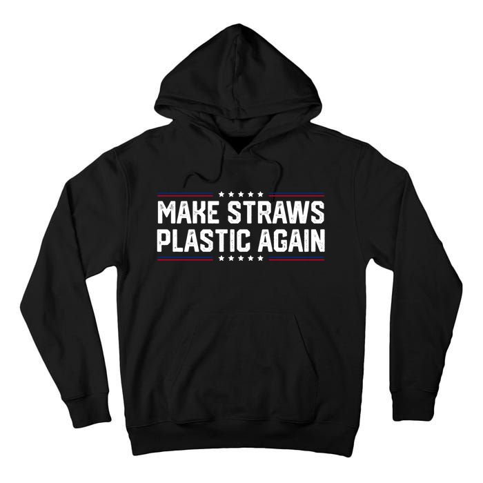 Make Straws Plastic Again Tall Hoodie