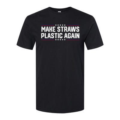 Make Straws Plastic Again Softstyle CVC T-Shirt