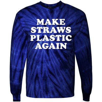 Make Straws Plastic Again Tie-Dye Long Sleeve Shirt