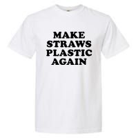 Make Straws Plastic Again Garment-Dyed Heavyweight T-Shirt