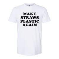 Make Straws Plastic Again Softstyle CVC T-Shirt