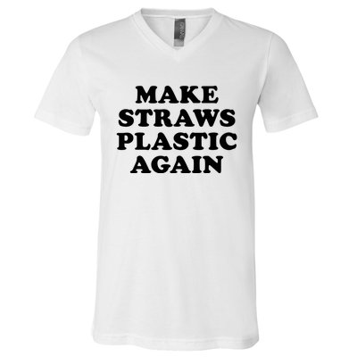 Make Straws Plastic Again V-Neck T-Shirt