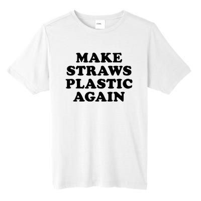 Make Straws Plastic Again Tall Fusion ChromaSoft Performance T-Shirt