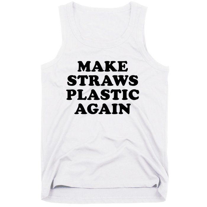 Make Straws Plastic Again Tank Top