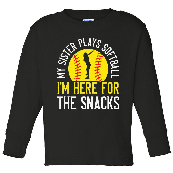 My Sister Plays Softball Im Here For The Snacks Toddler Long Sleeve Shirt