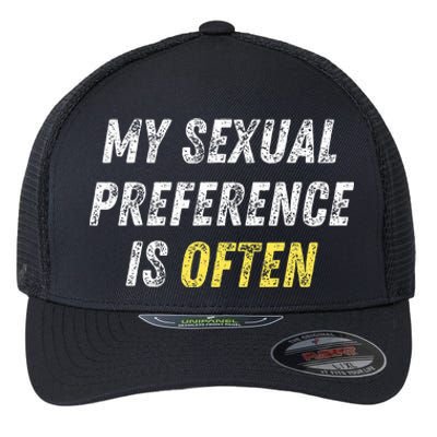 My Sexual Preference Is Often Funny Sex Joke Dirty Humor  Flexfit Unipanel Trucker Cap