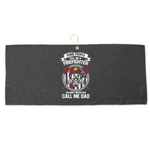 Men Some People Call Me A Firefighter Dad Fathers Day Gift Large Microfiber Waffle Golf Towel