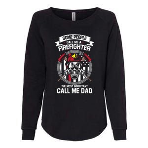 Men Some People Call Me A Firefighter Dad Fathers Day Gift Womens California Wash Sweatshirt