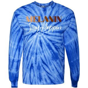 Melanin Stay Poppin Black History Month Black Pride Gift Tie-Dye Long Sleeve Shirt