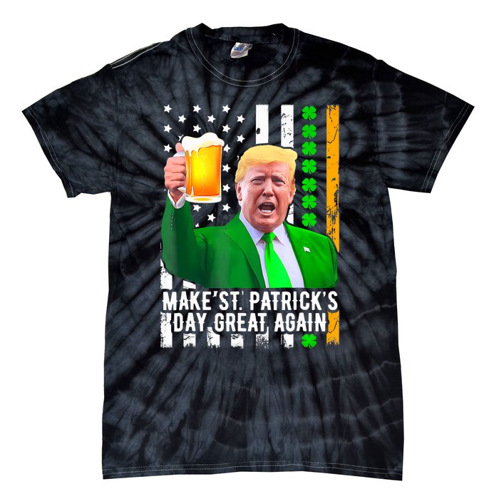 Make St PatrickS Day Great Again Funny Trump Tie-Dye T-Shirt