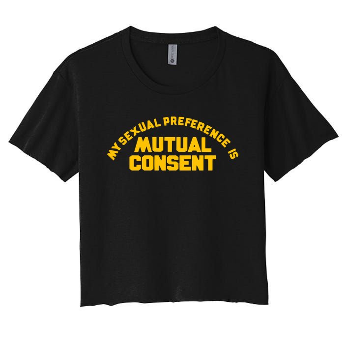 My Sexual Preference Is Mutual Consent Women's Crop Top Tee