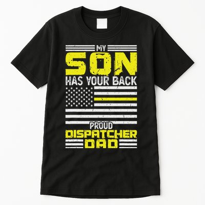 My Son Proud Dispatcher Dad Dispatcher Tall T-Shirt