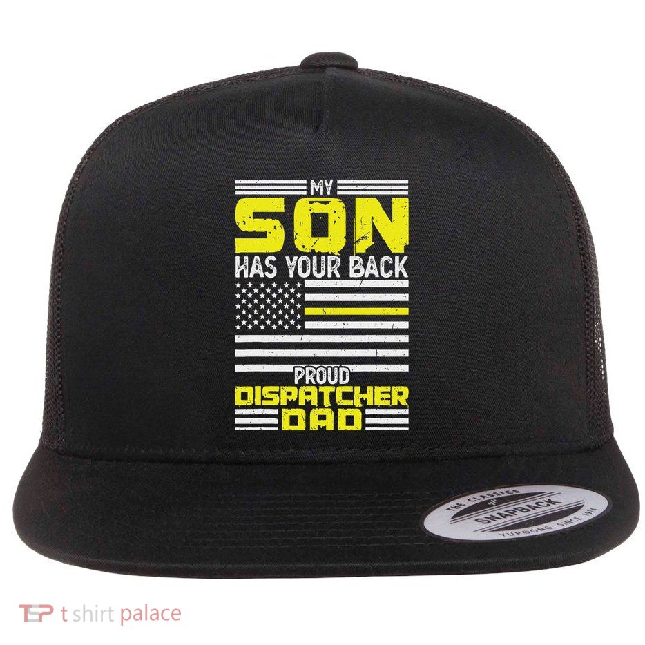 My Son Proud Dispatcher Dad Dispatcher Flat Bill Trucker Hat