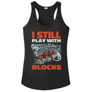 Mechanic Still Play with Blocks Dad Grandpa Ladies PosiCharge Competitor Racerback Tank