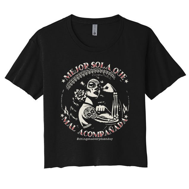 Mejor Sola Que Mal Acompañada Crop Top